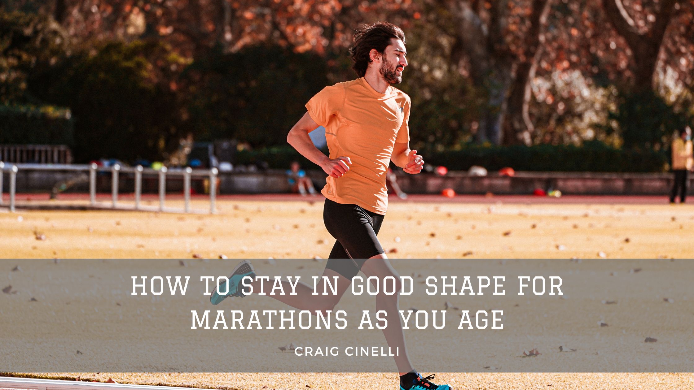 How to Stay in Good Shape for Marathons as You Age